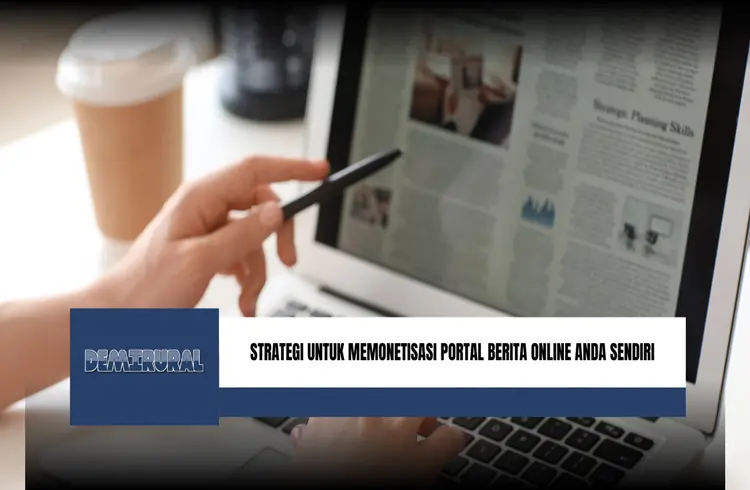 Strategi Untuk Memonetisasi Portal Berita Online Anda Sendiri